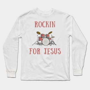 Rockin for jesus Long Sleeve T-Shirt